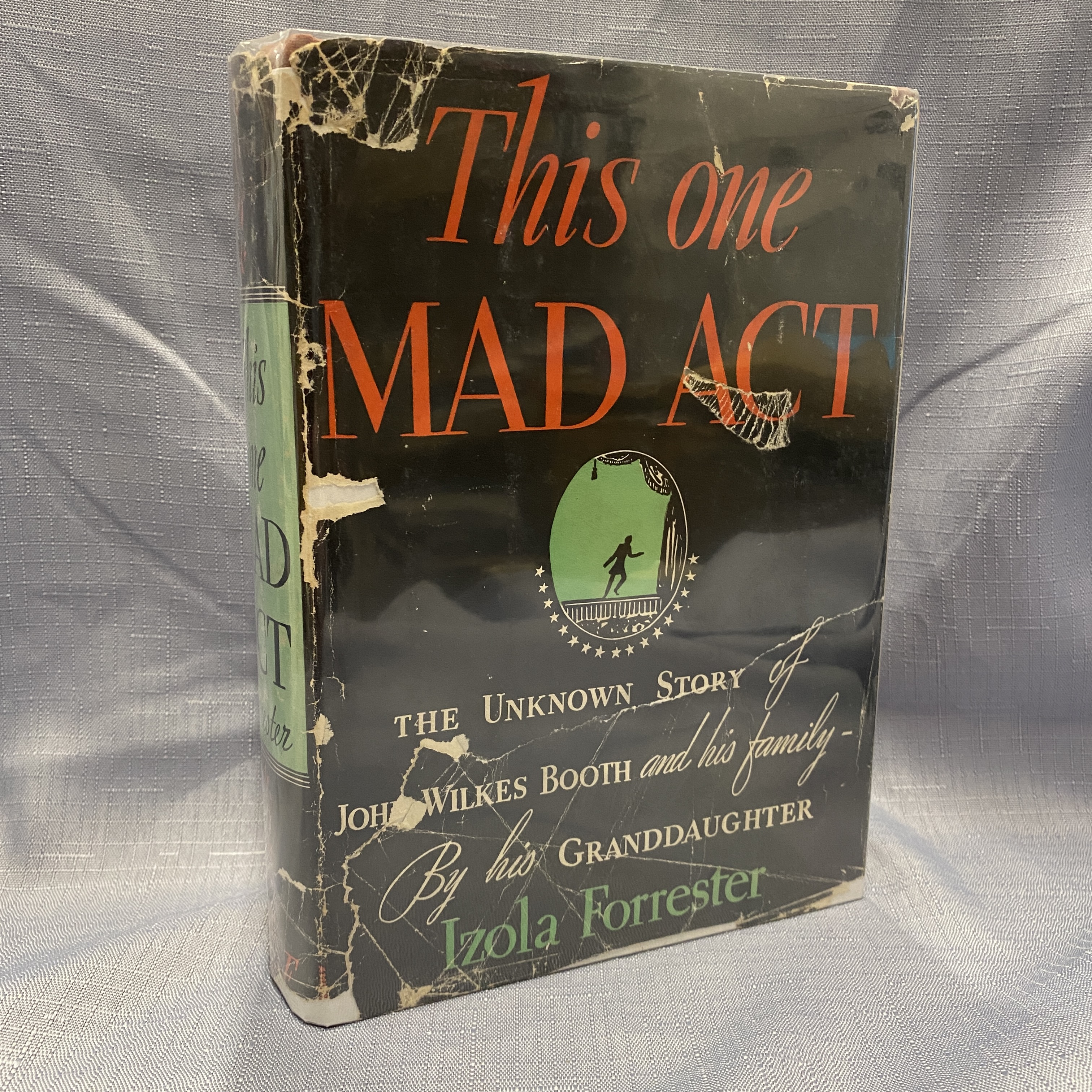 This One Mad Act: The Unknown Story of John Wilkes Booth and His Family, by His Granddaughter