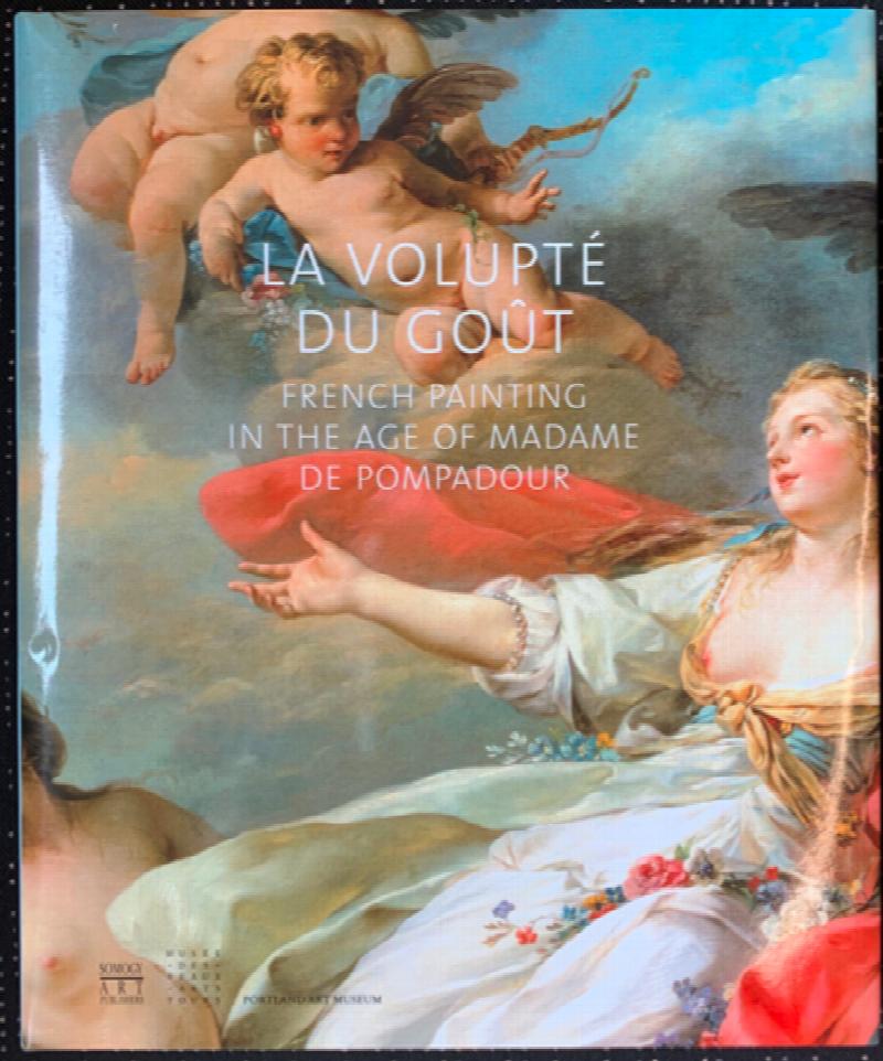 Image for La Volupte Du Gout: French Painting in the Age of Madame De Pompadour